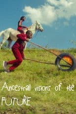 Ancestral Visions of the Future