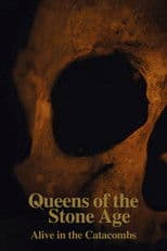 Queens of the Stone Age: Alive in the Catacombs