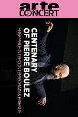 Centenary of Pierre Boulez  Ensemble Intercontemporain & Friends