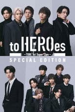 to HEROes 〜TOBE 1st Super Live〜 SPECIAL EDITION