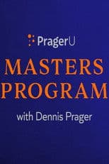 PragerU Master’s Program with Dennis Prager