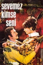 Sevemez Kimse Seni