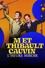 -M- et Thibaut Cauvin : L'heure miroir