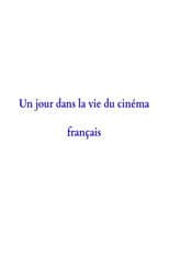 A Day in the Life of French Cinema