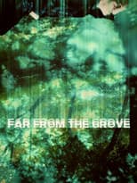 Far From the Grove