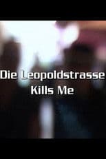Die Leopoldstraße Kills Me