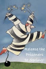 Release the Prisoners to Spring!
