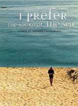 I Prefer the Sound of the Sea