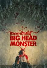 Horror Hotline... Big Head Monster