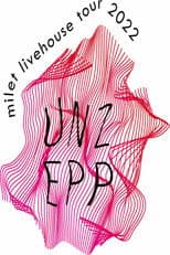 milet: Livehouse Tour 2022 “UNZEPP”