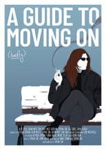 A Guide To Moving On (Badly)