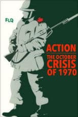 Action : The October Crisis of 1970