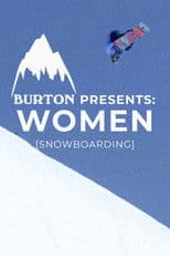 Burton Presents: WOMEN [SNOWBOARDING]