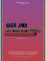 High Jinx : Late Night Blunt Pursuit