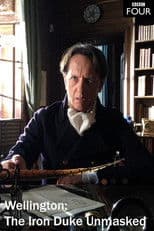 Wellington: The Iron Duke Unmasked