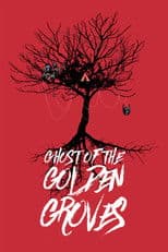 Ghost of the Golden Groves
