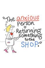 The Anxious Person + Returning Something to the Shop