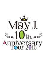 May J. 10th Anniversary Tour 2016 @ Nakano Sun Plaza 2016.07.03