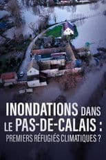 Inondations dans le Pas-de-Calais, premiers refugiés climatiques ?
