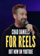 Chad Daniels: For Reels