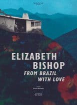 Elizabeth Bishop: From Brazil with Love
