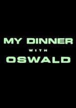 My Dinner With Oswald