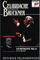 Bruckner - Symphony No. 6 (Sergiu Celibidache, live at Philharmonie am Gasteig, Munich)