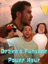 Drake's Funtime Power Hour