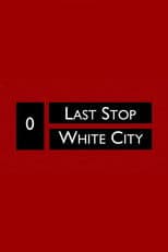 Last Stop White City