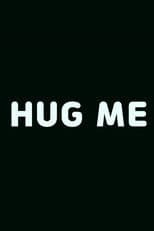 Hug Me