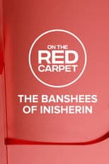 On the Red Carpet Presents: The Banshees of Inisherin