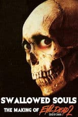 Swallowed Souls: The Making of 'Evil Dead 2'