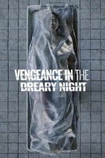 Vengeance in the Dreary Night