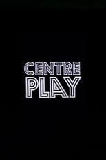 Centre Play