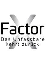 X-Factor - Das Unfassbare kehrt zurück