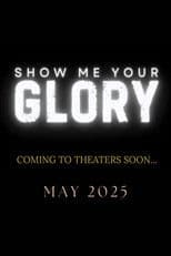 Show Me Your Glory