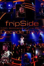 fripSide 10th Anniversary Live 2012 ~Decade Tokyo~