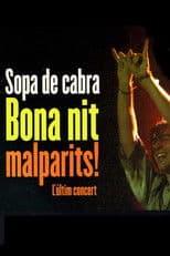 Sopa de Cabra - Bona nit malparits!
