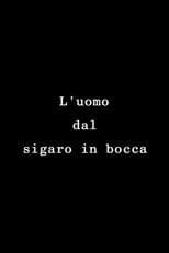 The Man with the Cigar in His Mouth