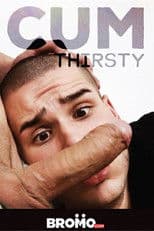 Cum Thirsty