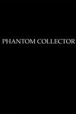 PHANTOM COLLECTOR