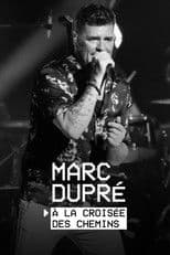 Marc Dupré : À la croisée des chemins
