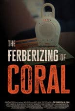The Ferberizing of Coral