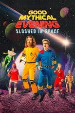 Good Mythical Evening: Sloshed in Space