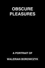 Obscure Pleasures: A Portrait of Walerian Borowczyk
