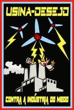 Usina-Desejo Contra a Indústria do Medo