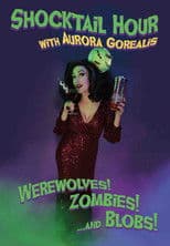 Shocktail Hour: Werewolves! Zombies! ...and Blobs!