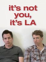 It’s Not You, It’s LA