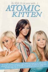 Atomic Kitten - Be With Us A Year With Atomic Kitten