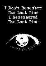 Não Me Lembro da Última Vez Que Me Lembrei da Última Vez